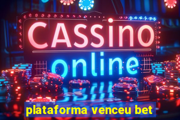 plataforma venceu bet